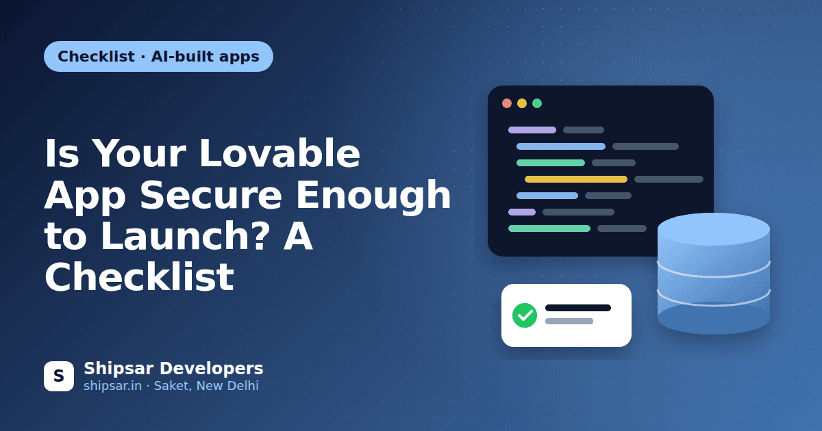 Is Your Lovable App Secure Enough to Launch? A Checklist